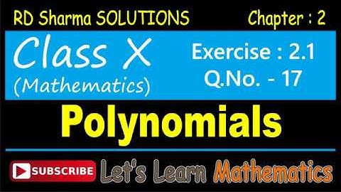 RD Sharma Solution, Class 10 - Chapter-2, Polynomials, Exercise 2.1, Q. No. -  17