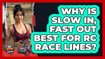 Why Is Slow In, Fast Out Best For RC Race Lines? - RC Toy Central