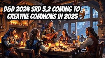 D&D 2024 SRD 5.2 Coming to the Creative Commons in 2025
