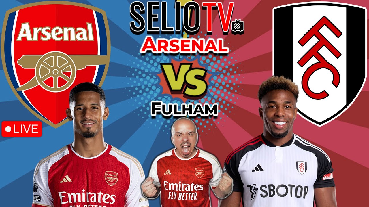 LIVE 🔴ARSENAL vs FULHAM LIVE STREAM FAN REACTION WATCH PARTY WATCHALONG PREMIER LEAGUE