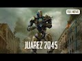 Juarez 2045 | English Full Movie | Action Adventure Sci-Fi