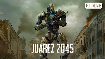 Juarez 2045 | English Full Movie | Action Adventure Sci-Fi