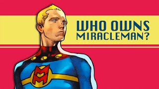 The Miracleman Copyright Saga (Updated And Complete)