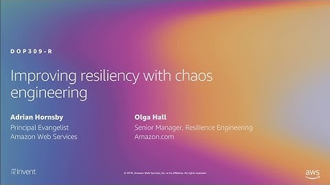 AWS re:Invent 2019: [REPEAT 1] Improving resiliency with chaos engineering (DOP309-R1)