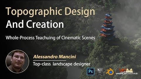 World-Machine Tutorial: Terrain Design and Creation-A Whole-Process Case Teaching of Cinematic Scene