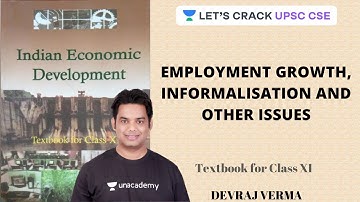L8: Employment Growth, Informalisation | Indian Economic Development | UPSC CSE 2021 | Devraj Verma