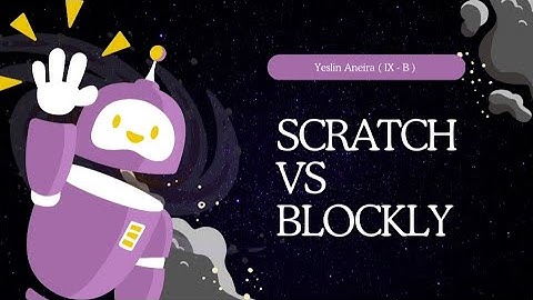 tugas informatika : scratch vs blockly | Yeslin Aneira Kelas IX-B