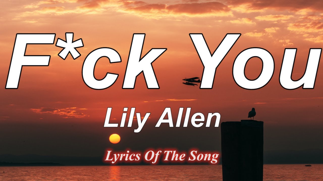 Lily Allen    Fuck You Lyrics no one wants your opinion