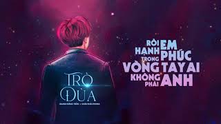 QUANG ĐĂNG TRẦN - TRÒ ĐÙA | LYRICS VIDEO | ft. Châu Khải Phong