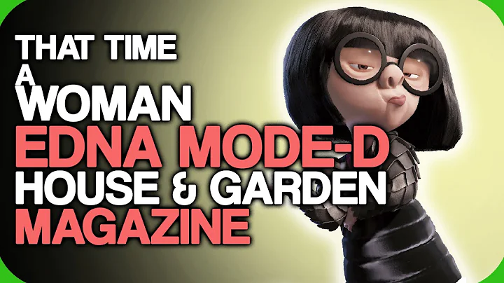 That Time A Woman Edna Mode-d House & Garden Magaz...