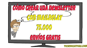 Cómo crear una Newsletter con MailRelay (hasta 75000 envíos a 15000 suscriptores)
