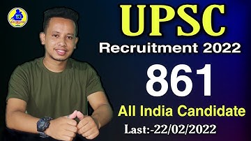 UPSC Notification 2022 || UPSC Recruitment 2022 - 861 Vacancy