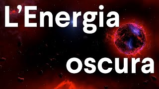 L'Energia oscura e il destino dell'Universo  CURIUSS