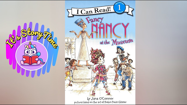 Fancy Nancy at the Museum | By Jane O'Connor | Read Aloud | It's storytime |