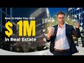 How to Make Your First $1,000,000 in Real Estate!