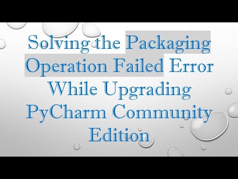 Solving the Packaging Operation Failed Error While Upgrading PyCharm Community Edition