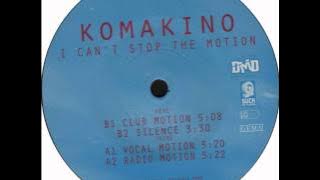 Komakino - I Can't Stop The Motion (Radio Motion)