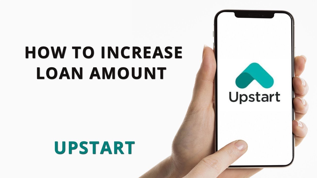 How to increase your Upstart loan