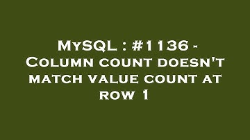 MySQL : #1136 - Column count doesn