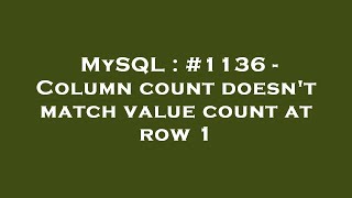 MySQL : #1136 - Column count doesn't match value count at row 1