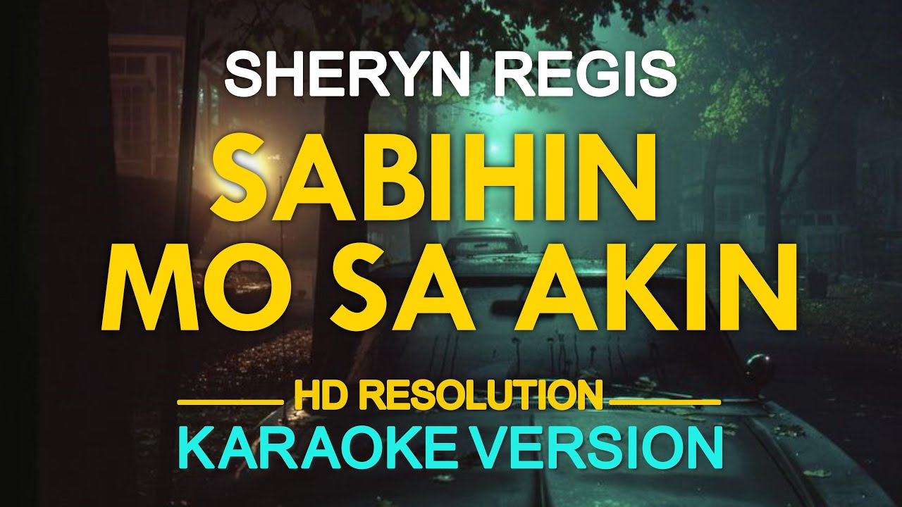 SABIHIN MO SA AKIN - Sheryn Regis 🎙️ [ KARAOKE ] 🎶