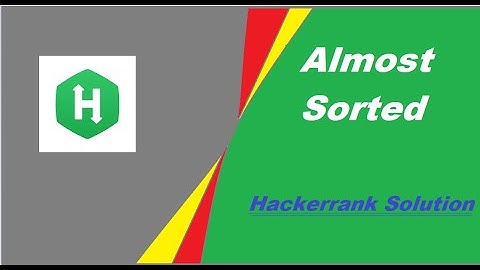 ALMOST SORTED HACKERRANK SOLUTION