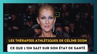 Céline Dion au plus mal ? La diva se confie sur ses thérapies athlétiques