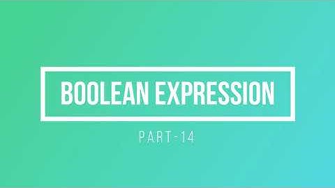 Part-14: Boolean Values & Boolean Expressions | Introduction to Python