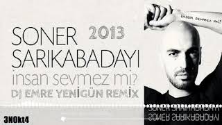 Dj Emre Yenigün ft. Soner Sarıkabadayı - İnsan sevmez mi !! Nostalgia Remix !! Resimi
