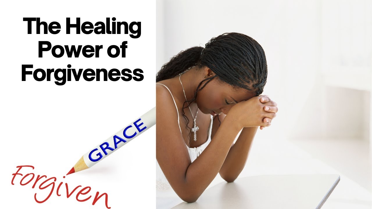 The Healing Power of Forgiveness - YouTube
