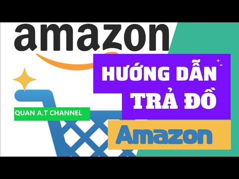 Video: 4 cách để trả hàng về Amazon