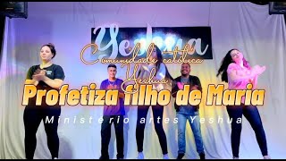 Video thumbnail of "Profetiza filho de Maria - Colo de Deus || MINISTÉRIO ARTES YESHUA ( Coreografia)"
