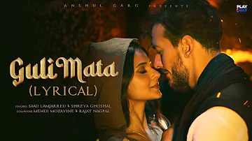 Guli Mata (Lyrical) - Saad Lamjarred | Shreya Ghoshal | Jennifer Winget | Anshul Garg