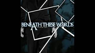 Beneath These Words - Full Discography