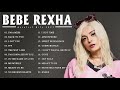 BEBE REXHA - Greatest Hits Full Album 202 - Bebe Rexha Best Song 2021