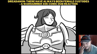 DreadAnon: There Have Always Been Female Custodes - A Warhammer 40K Comic Dub Reaction