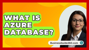 What Is Azure Database? - BusinessGuide360.com
