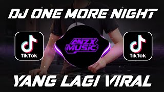 DJ ONE MORE NIGHT | BUT BABY, THERE YOU GO AGAIN, MAKING ME LOVE YOU | YANG LAGI VIRAL!! 🔥