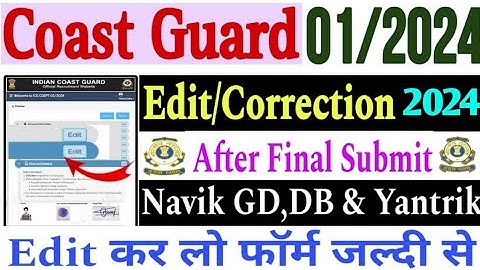 Coast Guard Edit/Correction window open || जल्दी करें फॉर्म सुधार ||icg 2024