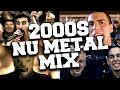 Nu metal mix  best nu metal songs of all time