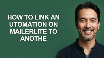 How to Link an Utomation on Mailerlite to Anothe - KevinHowTo
