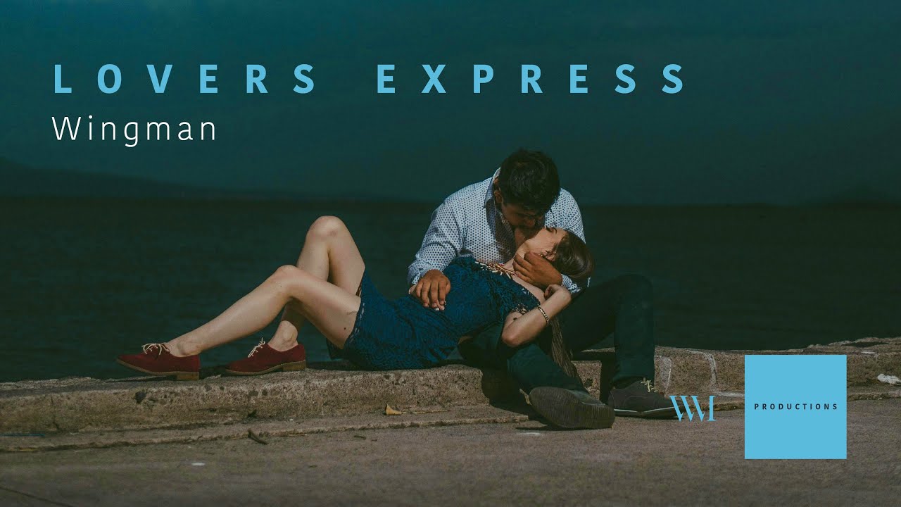 Watch Lovers Express - Wingman on YouTube Watch Lovers Express - Wingman on YouTube