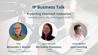 Protecting Cleantech Innovation - IP business talk with Hermione Thompson and John Leeming