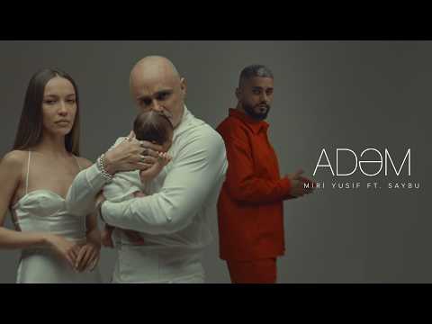 Miri Yusif ft. SAYBU — Adəm (Rəsmi Musiqi Videosu)