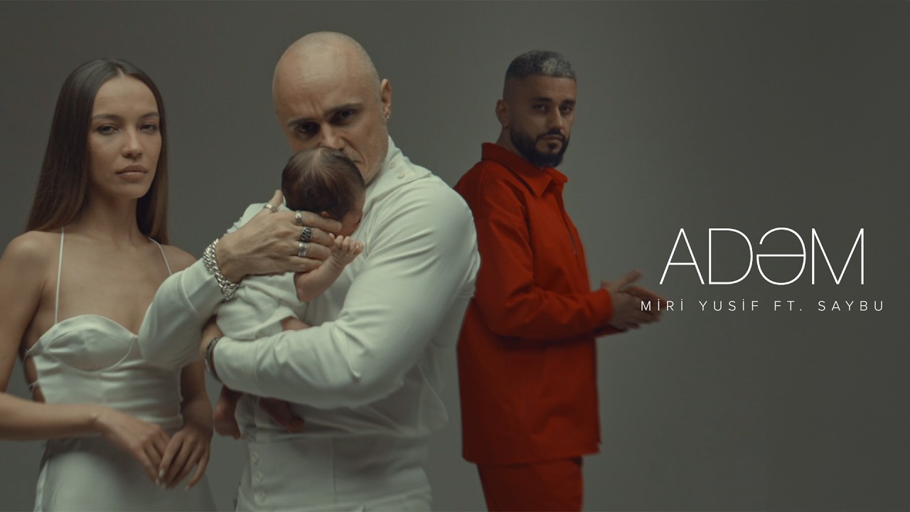 ⁣Miri Yusif ft. SAYBU — Adəm (Rəsmi Musiqi Videosu)