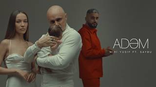 Miri Yusif ft. SAYBU — Adəm (Rəsmi Musiqi Videosu) Resimi