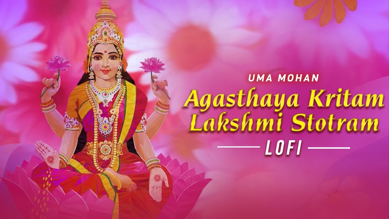 Agasthya Kritam Lakshmi Stotram | Lofi | Lakshmi Songs | Uma Mohan | Laxmi Devi Bhakti Song 2024 Agasthya Kritam Lakshmi Stotram | Lofi | Lakshmi Songs | Uma Mohan | Laxmi Devi Bhakti Song 2024