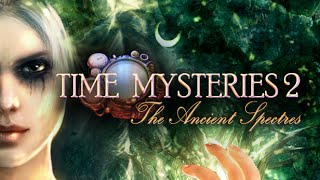 Time Mysteries 2: The Ancient Spectres