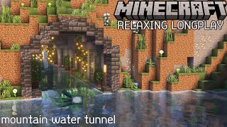 Mountain Water Tunnel  Minecraft Relaxing Longplay (No Commentary)