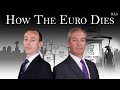 Nigel Farage Investigates: How the Euro Dies.